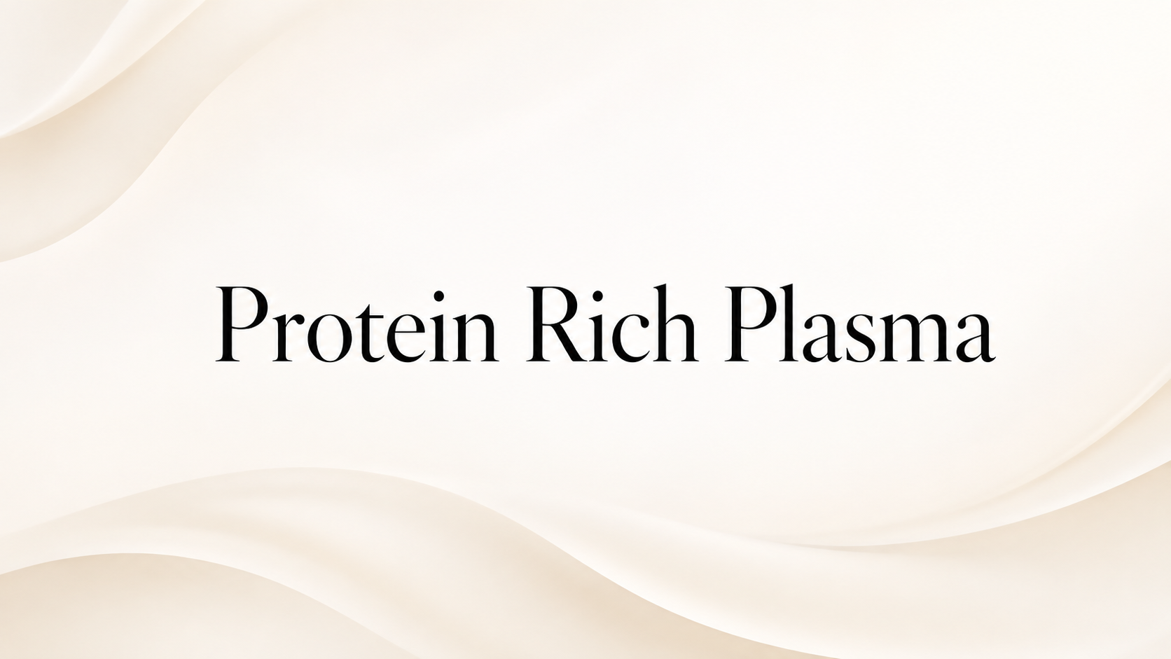 Protein-Rich Plasma